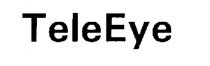 TELEEYE TELE EYE