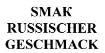 SMAK RUSSISCHER GESCHMACK