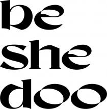 BE SHE DOO