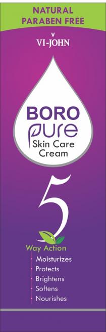 VI-JOHN BORO PURE NATURAL PARABEN FREE SKIN CARE CREAM 5 WAY ACTION MOISTURIZES PROTECTS BRIGHTENS SOFTENS NOURISHES