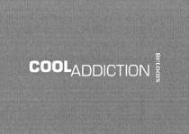 COOL ADDICTION RELOUIS