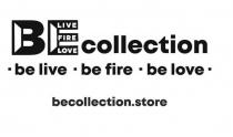 BE COLLECTION LIVE FIRE LOVE BECOLLECTION.STORE