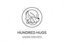 HUNDRED HUGS GOODS FOR PETS
