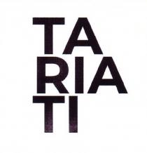 ТАРИАТИ TARIATI TA RIA TI ТА РИА ТИ