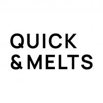 QUICK & MELTS