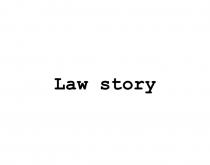 LAW STORY