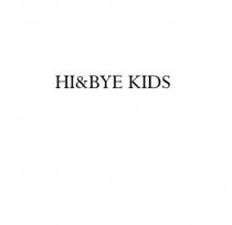HI&BYE KIDS