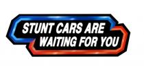 STUNT CARS ARE WAITING FOR YOU