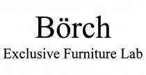 BORCH EXCLUSIVE FURNITURE LAB