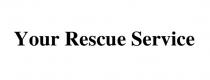 YOUR RESCUE SERVICE