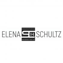 ELENA SCH SCHULTZ MANUFACTURING EXCLUSIVELY FOR YOU