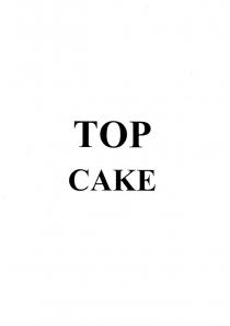 TOP CAKE