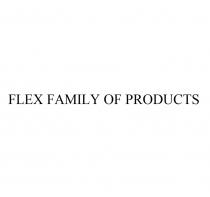 FLEX FAMILY OF PRODUCTS