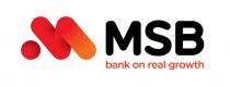 MSB BANK ON REAL GROWTH