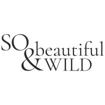 SO BEAUTIFUL & WILD