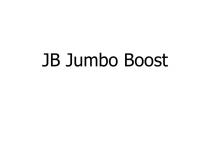 JB JUMBO BOOST