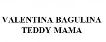 VALENTINA BAGULINA TEDDY MAMA