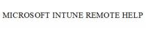 MICROSOFT INTUNE REMOTE HELP