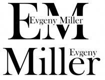 EM EVGENY MILLER MILLER EVGENY