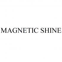 MAGNETIC SHINE