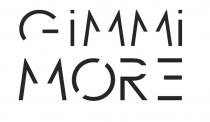 GIMMI MORE