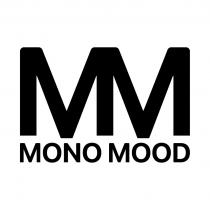 MM MONO MOOD