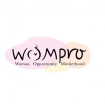 WOMPRO WOMAN. OPPORTUNITY. MOTHERHOOD.