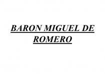 BARON MIGUEL DE ROMERO