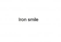 IRON SMILE