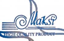 MAKSI HIGH QUALITY PRODUCT