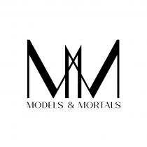MODELS & MORTALS MM