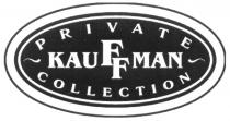 KAUFFMAN KAUFFMAN PRIVATE COLLECTIONCOLLECTION