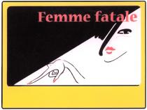 FEMME FATALEFATALE