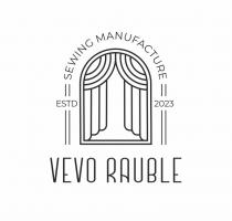 VEVO RAUBLE SEWING MANUFACTURE ESTD 2023