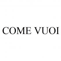 COME VUOI