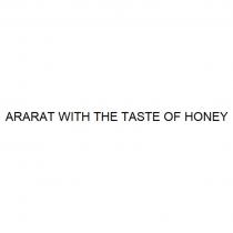 ARARAT WITH THE TASTE OF HONEY