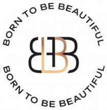 BORN TO BE BEAUTIFUL BTBB