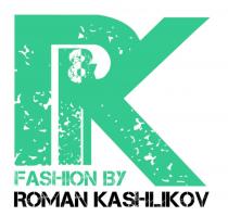 R&K FASHION BY ROMAN KASHLIKOV