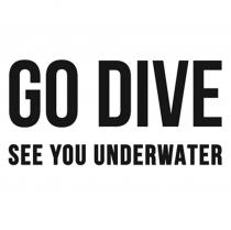 GO DIVE SEE YOU UNDERWATER