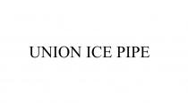 UNION ICE PIPE