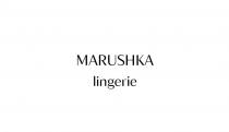 MARUSHKA LINGERIE