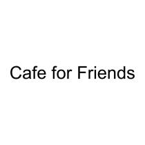 CAFE FOR FRIENDS