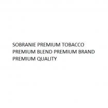 SOBRANIE PREMIUM TOBACCO PREMIUM BLEND PREMIUM BRAND PREMIUM QUALITY