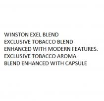 WINSTON EXEL BLEND EXCLUSIVE TOBACCO BLEND ENHANCED WITH MODERN FEATURES EXCLUSIVE TOBACCO AROMA BLEND ENHANCED WITH CAPSULE