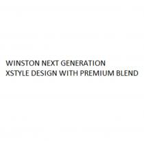 WINSTON NEXT GENERATION XSTYLE DESIGN WITH PREMIUM BLEND