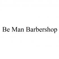 BE MAN BARBERSHOP