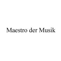 Maestro der Musik