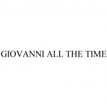 GIOVANNI ALL THE TIME