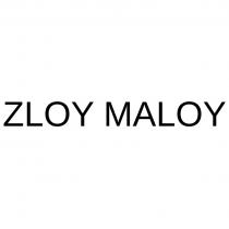 ZLOY MALOY