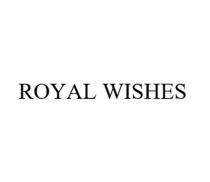 ROYAL WISHES